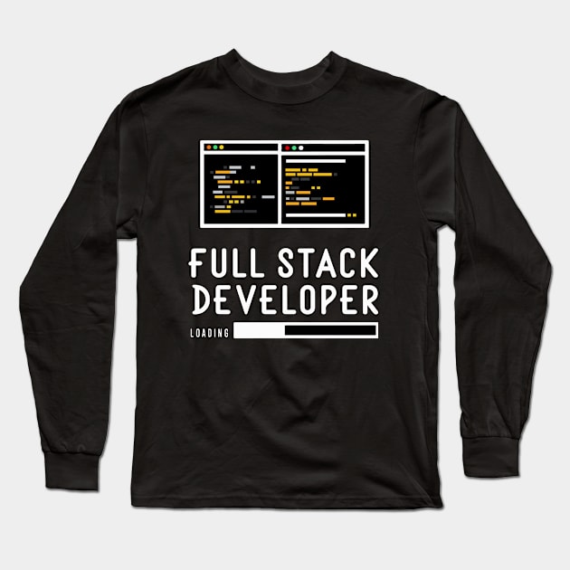 Full Stack Developer Loading Long Sleeve T-Shirt by GrafiqueDynasty